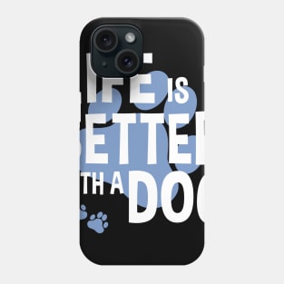 Life Is Better With A Dog Lover Funny Quote Pet Dogs Phone Case