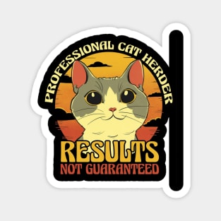 Profesional cat herder, resultsnot guaranteed funny retro vantage Magnet