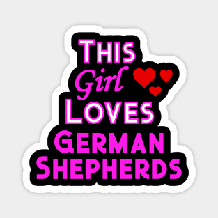 This Girl Loves German Shepherds Magnet