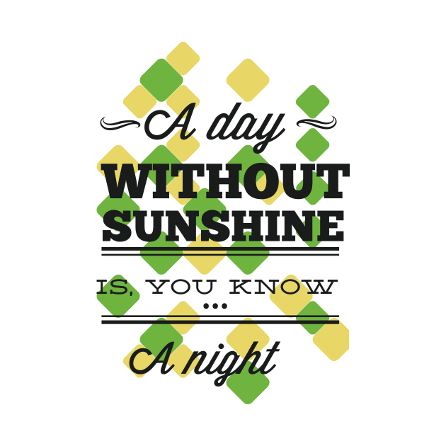 Funny Saying Day Night by positivedesigners