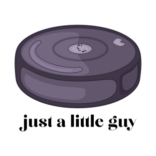 Just a Little Guy T-Shirt