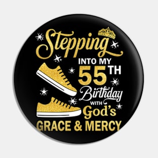 Stepping Into My 55th Birthday With God's Grace & Mercy Bday Pin