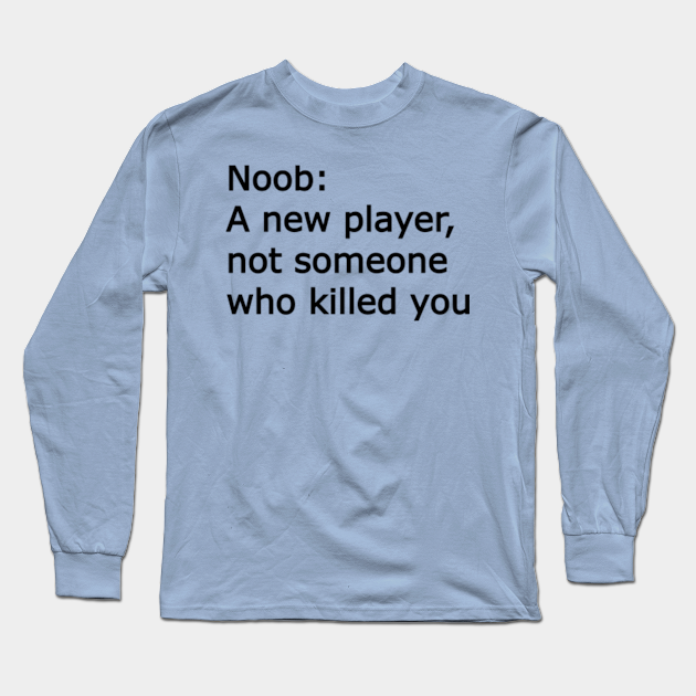 Noob T Shirt Roblox Meme Long Sleeve T Shirt Teepublic - xd t shirt roblox