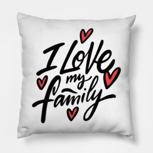 I Love my family <3 Pillow