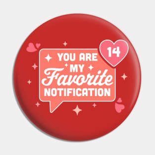 You Are My Favorite Notification - Funny Valentine's Day Pin