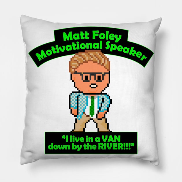 Pixel Matt Foley Motivational Quote Pillow by gkillerb