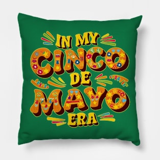 In my cinco de mayo era Pillow