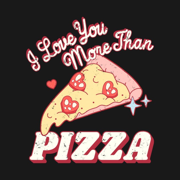 Valentine's I Love You More Than Pizza Couple Matching by SilverLake