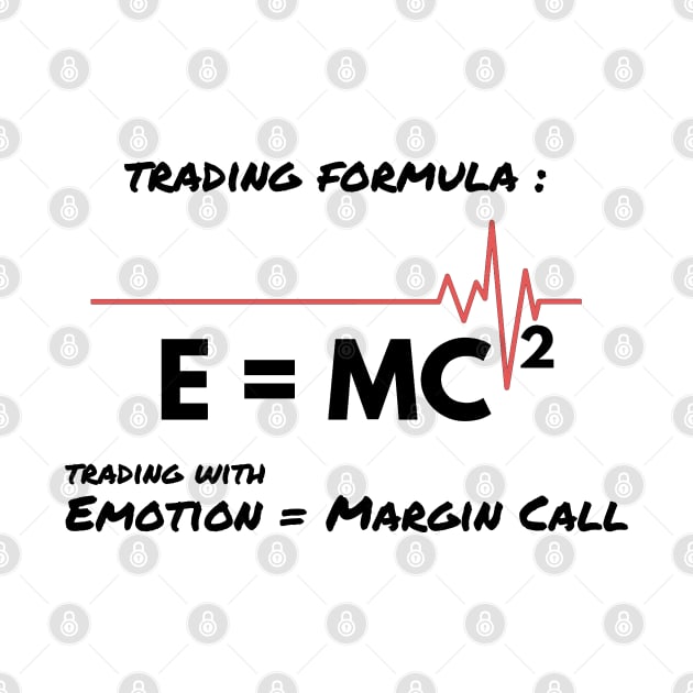 E = MC Formula in Trading (Black) by Trader Shirts