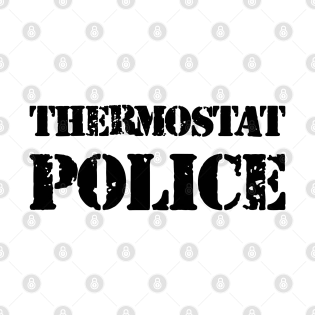 Thermostat Police by KC Happy Shop