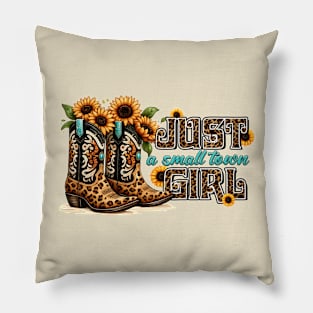 Just a small town Girl Cowgirl Pillow