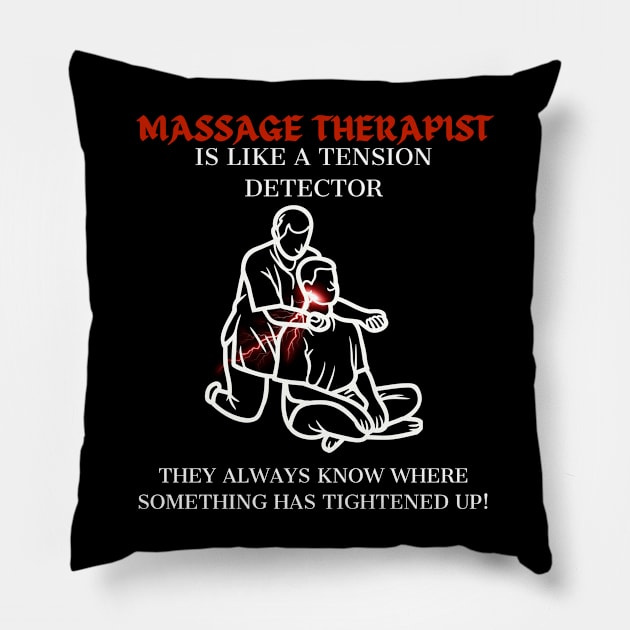 Massage Therapist Is Like a Tension Detector Therapy Masseuse Therapist Gifts Pillow by Positive Designer