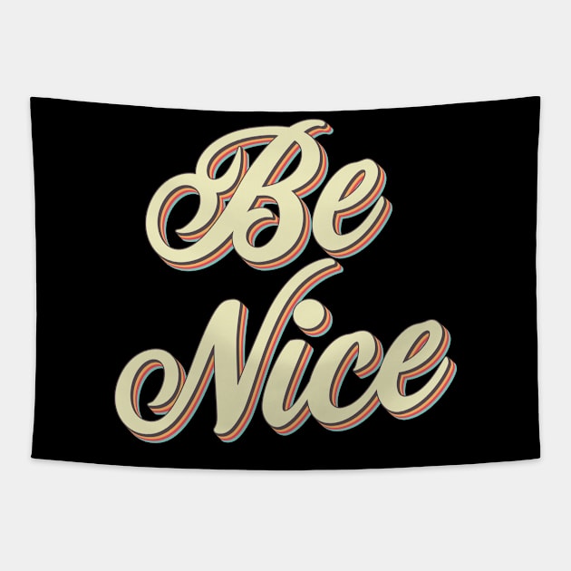 Be Nice Tapestry by n23tees