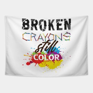 Broken crayons still color!  Hope - Inspirational Quote. Tapestry