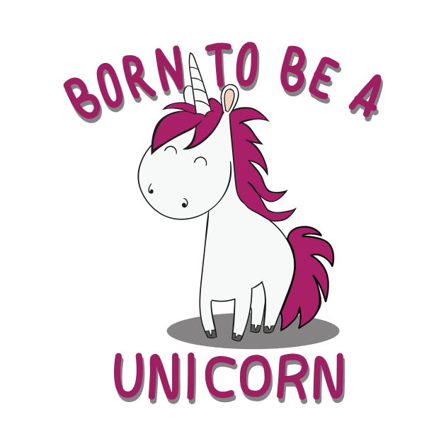 Born to be a Unicorn by ThyShirtProject - Affiliate