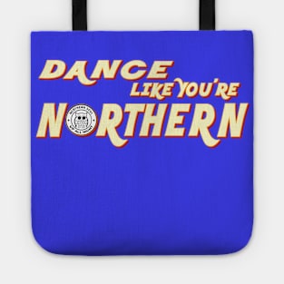 Northern Soul, Dance Like You're Northern Wigan Up all Night Tote