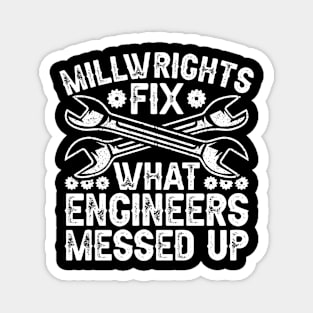 Millwright Funny Millwrights Magnet