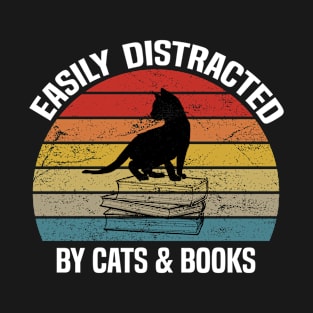 Easily Distracted By Cats and Books T-Shirt