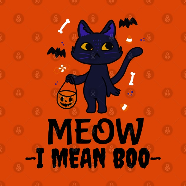 Meow I mean Boo, Funny Halloween black kitty, Trick or Treating by MzM2U