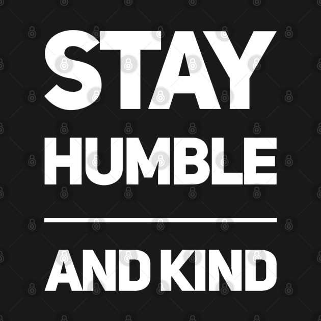 Stay Humble and Kind by BaliChili