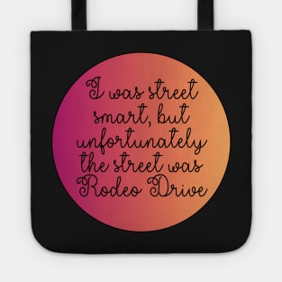 Carrie Fisher Quote Rodeo Drive Tote