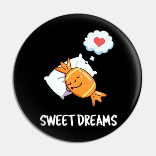 Sweet Dreams Cute Candy Pun Pin