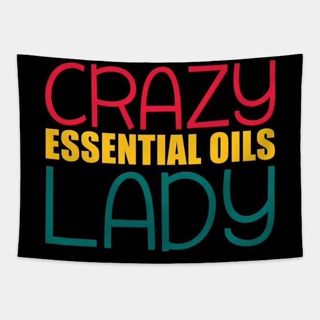 Essential oils t shirt crazy essential oils lady Tapestry by mazurprop