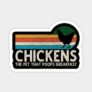 Chickens The Pet That Poops Breakfast Funny Farmers Magnet