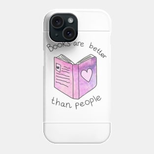 Books are better than people Phone Case