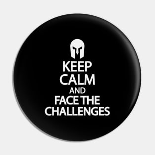 Keep calm and face the challenges Pin