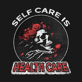 Self Care Is Health Care T-Shirt