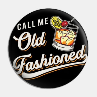 Call Me Old Fashioned Pin