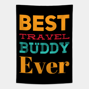 Best travel buddy ever best gift for your bestie traveler Tapestry