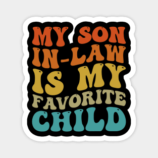 My Son In Law Is My Favorite Child Funny Family Humor Groovy Magnet