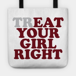 Treat Eat Your Girl Right Funny Quote Tote