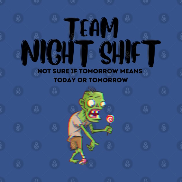 Night Shift Team! by Barts Arts