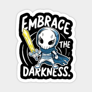 Embrace the darkness Magnet