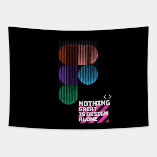 Figma - Nothing Great Is Design Alone Tapestry