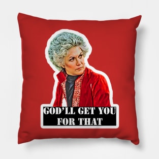 Maude "God'll Get You For That" Pillow