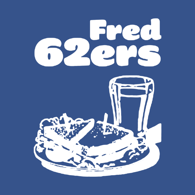 Fred 62ers by Curt's Shirts