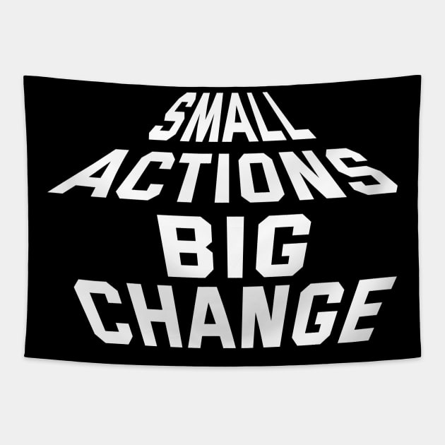 Small Actions Big Change Tapestry by Texevod