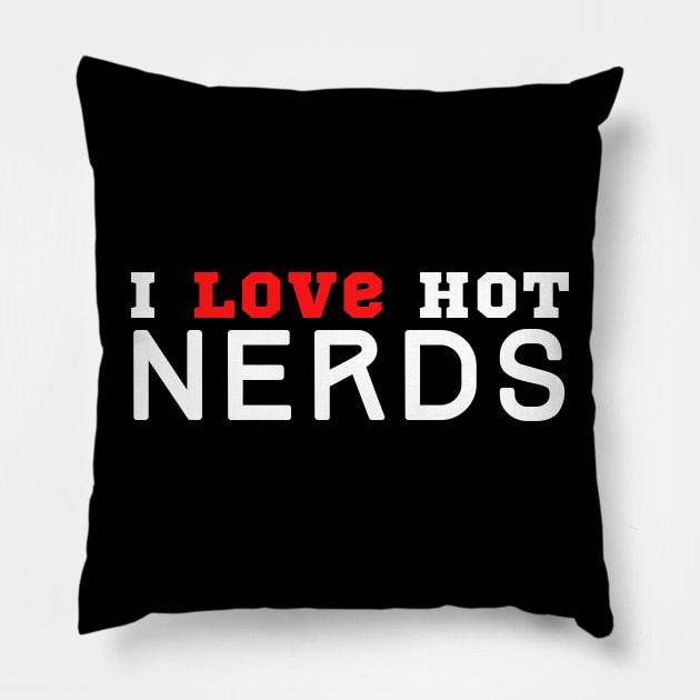 I Love Nerds Pillow by HobbyAndArt