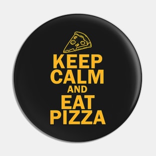 Keep Calm And Eat Pizza Pin