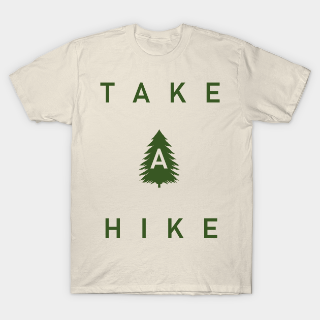 Discover Take A Hike - Take A Hike - T-Shirt