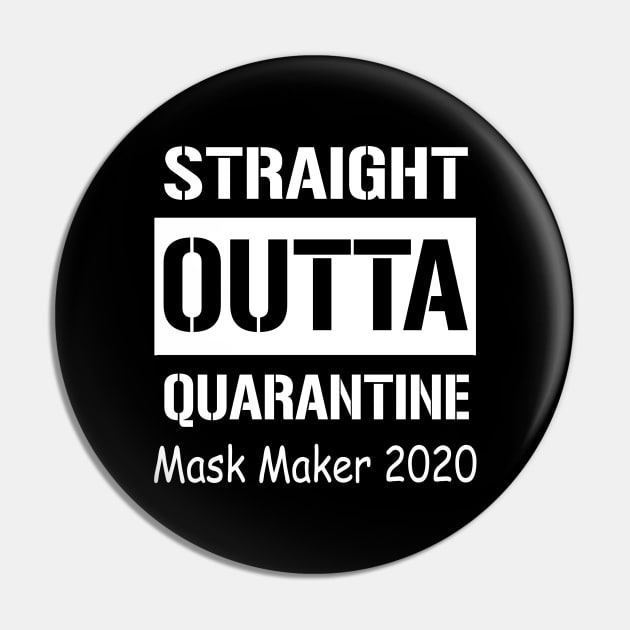 Straight Outta Quarantine Mask Maker 2020 Pin by Sincu