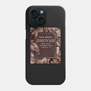 JW 2022 Year Text Those Seeking Jehovah Will Lack Nothing Good Phone Case