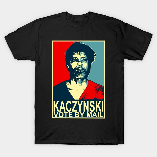 Lover peregrination Site line Ted Kaczynski Vote by Mail - the Unabomber - Ted Kaczynski - T-Shirt |  TeePublic