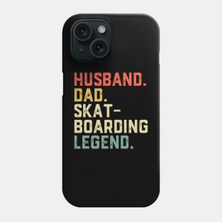 Husband Dad Hero Skateboarding Legend Phone Case