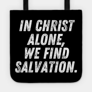 Christian Quote In Christ Alone We Find Salvation Tote