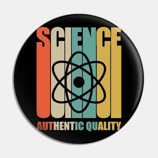 Science authentic Quality Pin